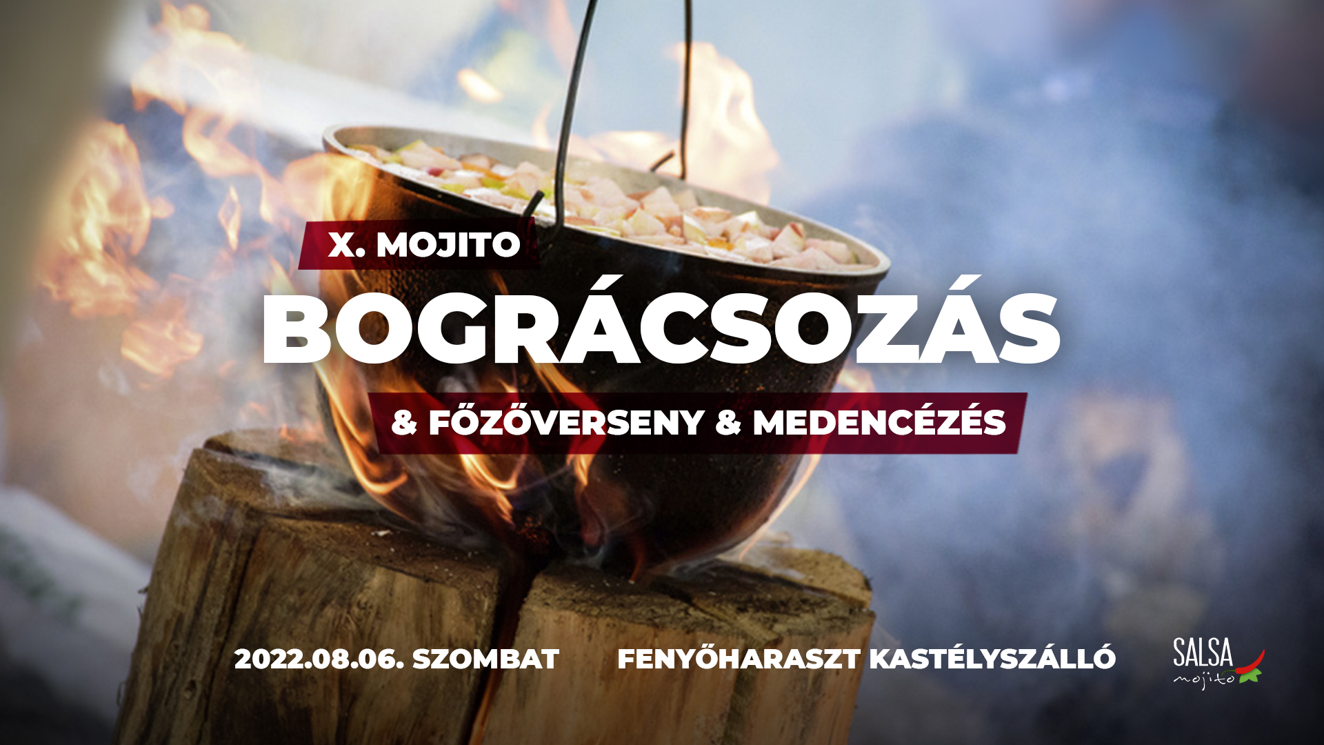 X. Mojito Bográcsozás & Főzőverseny & Medencézés 2022